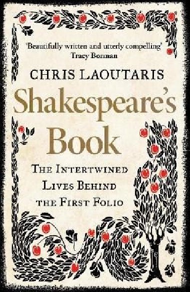 Shakespeare´s Book: The Intertwined Lives Behind the First Folio - Laoutaris Chris