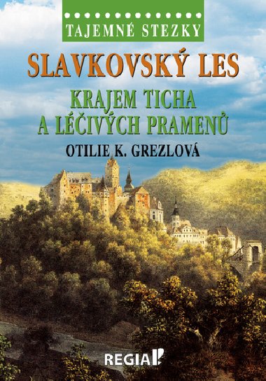 Tajemn stezky - Slavkovsk les: Krajem ticha a livch pramen - Otilie K. Grezlov