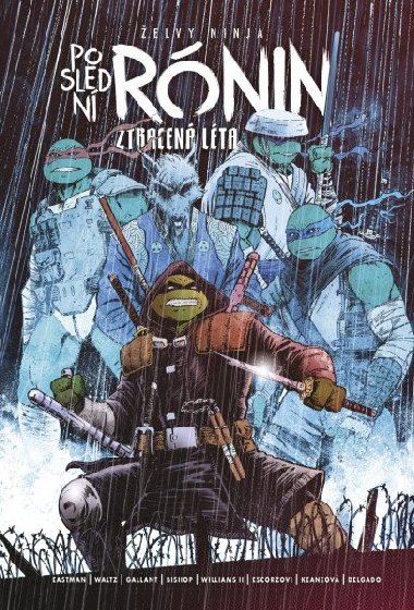Želvy ninja: Poslední rónin - Ztracená léta - Eastman Kevin, Waltz Tom