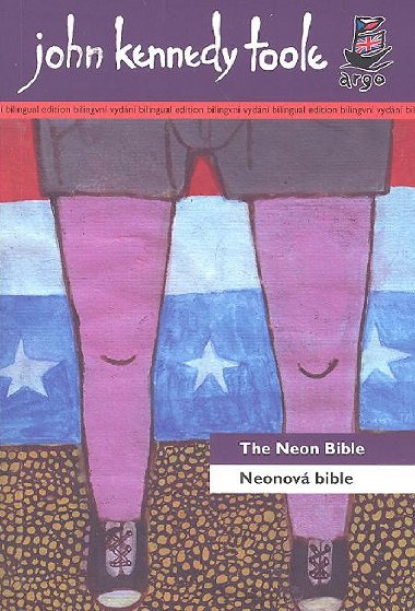 Neonová bible - The Neon Bible - dvojjazyčná kniha česky-anglicky - John Kennedy Toole