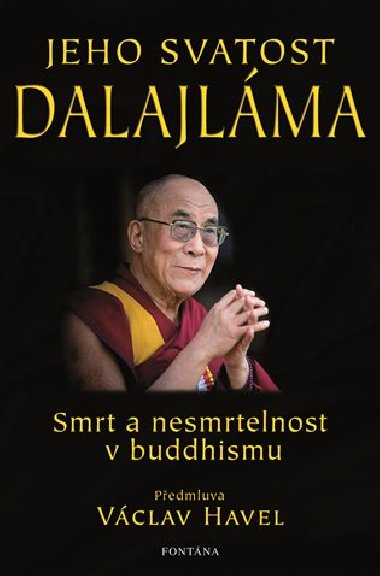 Jeho svatost Dalajlma - Smrt a nesmrtelnost v Buddhismu - Jeho Svatost dalajlama