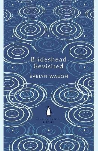 Brideshead Revisited: The Sacred and Profane Memories of Captain Charles Ryder - Waugh Evelyn