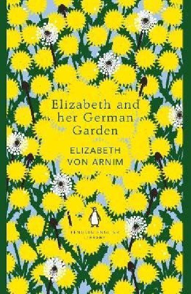 Elizabeth and her German Garden - von Arnim Elizabeth
