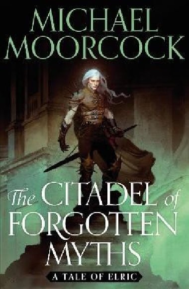 The Citadel of Forgotten Myths - Moorcock Michael