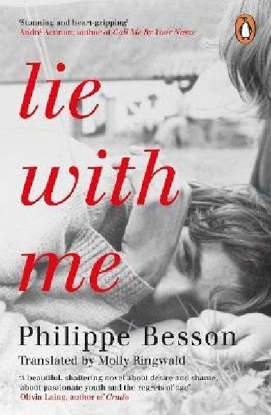 Lie With Me: Stunning and heart-gripping Andre Aciman - Besson Philippe
