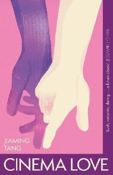 Cinema Love: ´Not just an extraordinary debut but a future classic´ Jessamine Chan - Tang Jiaming