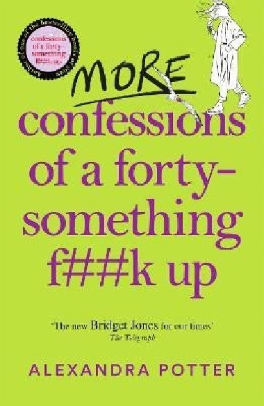 More Confessions of a Forty-Something F**k Up - Potter Alexandra