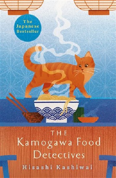 The Kamogawa Food Detectives: The Heartwarming Japanese Bestseller - Kashiwai Hisashi