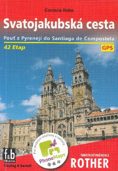 Svatojakubsk cesta - Pou z Pyrenej do Santiaga de Compostela - 42 etap -  Turistick prvodce Rother - Cordula Raabe