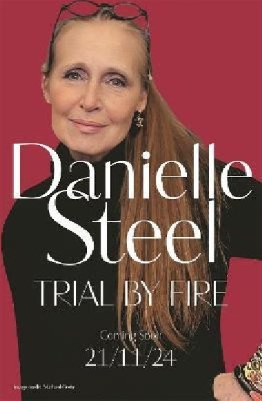 Trial by Fire: The powerful new story about finding the courage to love again from the billion-copy bestseller - Steel Danielle