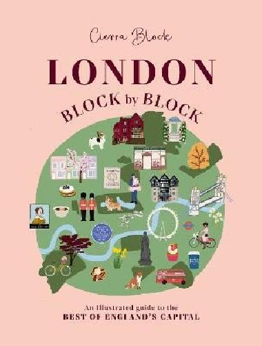 London, Block by Block: An illustrated guide to the best of England´s capital - Block Cierra