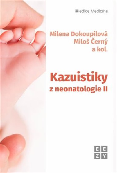 Kazuistiky z neonatologie II - Milena Dokoupilová; Miloš Černý