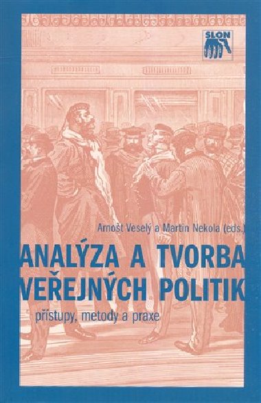 ANALZA A TVORBA VEEJNCH POLITIK - Arnot Vesel; Martin Nekola