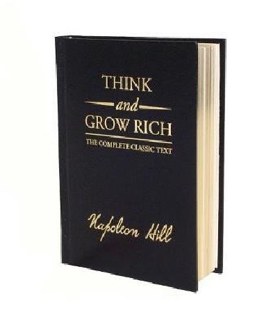 Think and Grow Rich Deluxe Edition: The Complete Classic Text - Hill Napoleon