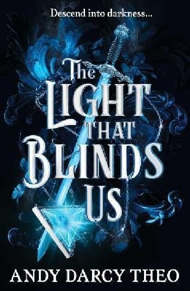The Light That Blinds Us - Theo Andy Darcy