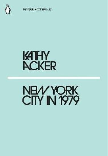 New York City in 1979 - Acker Kathy
