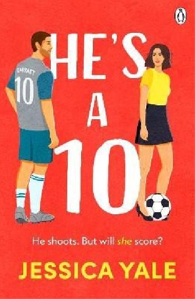 He´s A 10: The hot new football romance for fans of Sarah Adams and Amy Lea! - Yale Jessica