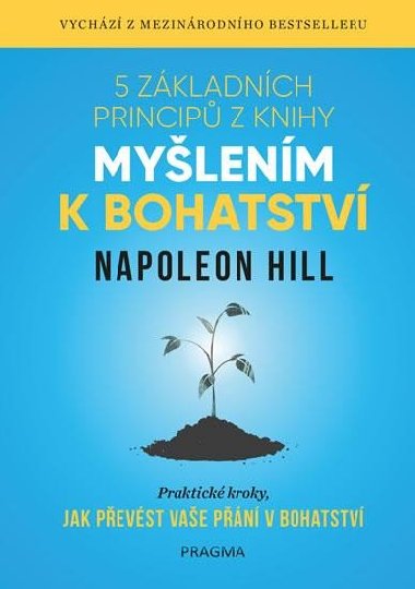 5 zkladnch princip z knihy Mylenm k bohatstv - Hill Napoleon