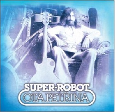 Super-robot & Pečeť - 2 LP - Petřina Ota, Super-robot