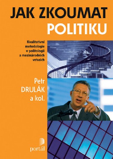 JAK ZKOUMAT POLITIKU - Petr Drulk