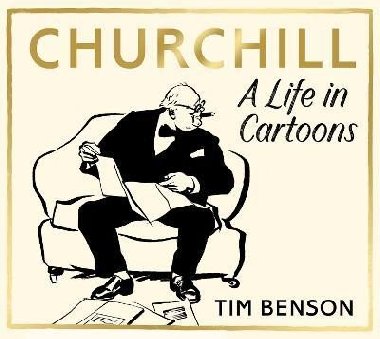 Churchill: A Life in Cartoons - Benson Tim