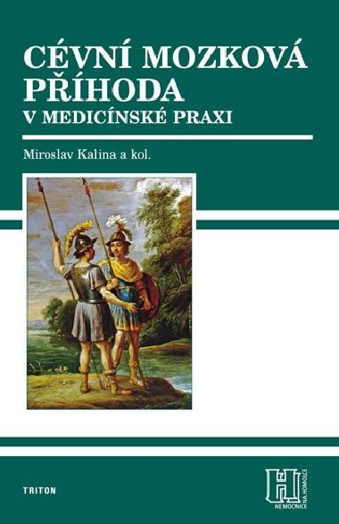 CVN MOZKOV PHODA V MEDICNSK PRAXI - Miroslav Kalina; Milena Bonkov; Jana Oherov