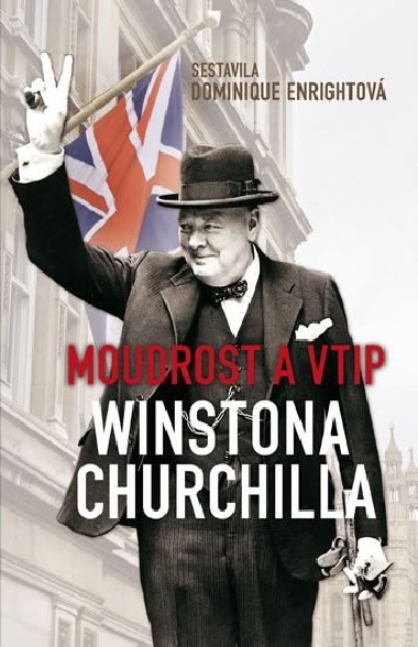 Moudrost a vtip Winstona Churchilla - Dominique Enrightov