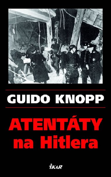 ATENTTY NA HITLERA - Guido Knopp