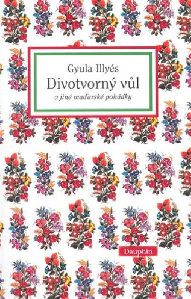 DIVOTVORN VL A JIN MAARSK POHDKY - Gyula Illys