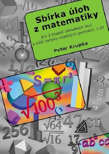 Sbrka loh z matematiky 1.dl - Pro 2.stupe zkladnch kol a ni ronky vceletch gymnzi - Peter Krupka