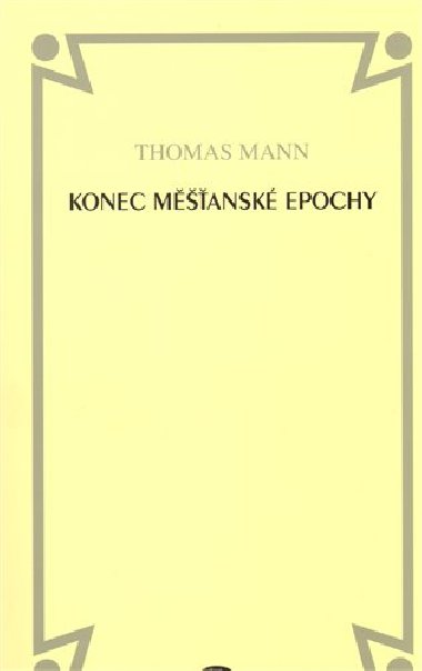 KONEC M̩ANSK EPOCHY - Thomas Mann