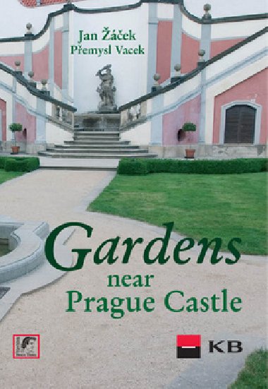 GARDENS NEAR PRAGUE CASTLE - Jan ek; Pemysl Vacek; Ji Sochovsk