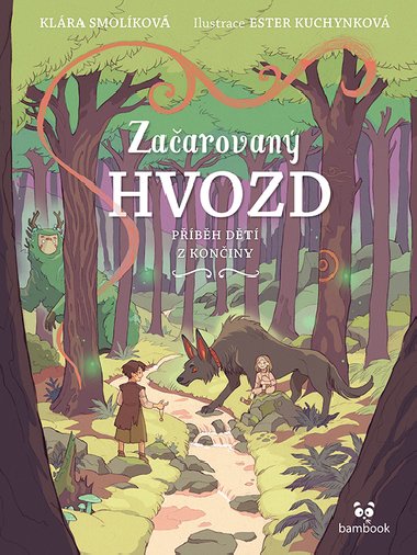 Zaarovan Hvozd - Pbh dt z Koniny - Klra Smolkov; Ester Kuchynkov