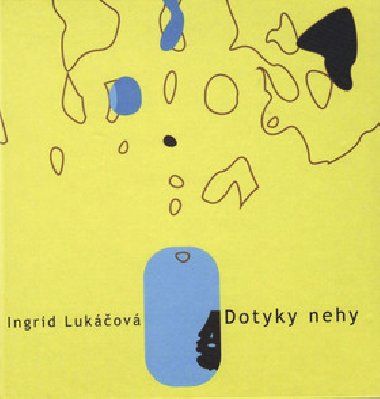 DOTYKY NEHY - Ingrid Lukov