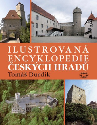 Ilustrovan encyklopedie eskch hrad - Tom Durdk