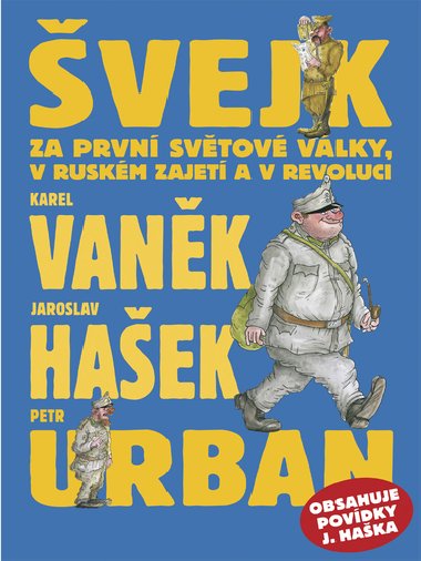 VEJK ZA PRVN SVTOV VLKY, V RUSKM ZAJET A V REVOLUCI - Jaroslav Haek; Petr Urban