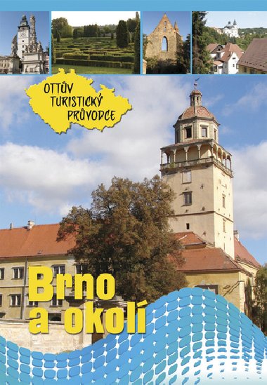 Brno a okol Ottv turistick prvodce - Anna Vkov; Ivo Paulk