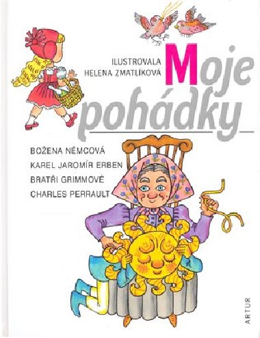 MOJE POHDKY - Boena Nmcov; Karel Jaromr Erben; Jacob Grimm; Helena Zmatlkov