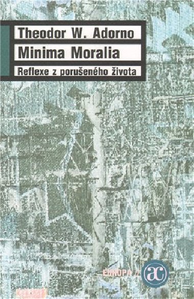 MINIMA MORALIA - Theodor W. Adorno