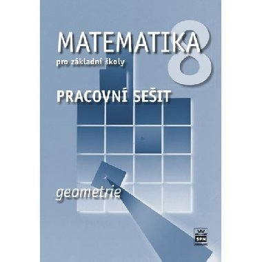 Matematika 8 pro zkladn koly Geometrie Pracovn seit - Jitka Boukov; Milena Brzoov