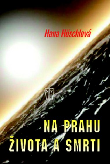 NA PRAHU IVOTA A SMRTI - Hana Hschlov