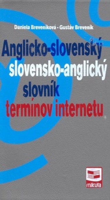 ANGLICKO-SLOVENSK/SLOVENSKO-ANGLICK SLOVNK TERMNOV INTERNETU - Daniela Brevenkov; Gustv Brevenk
