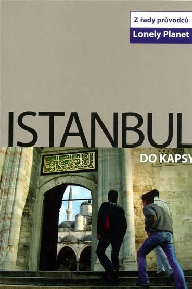Istanbul do kapsy - prvodce Lonely Planet - Lonely Planet
