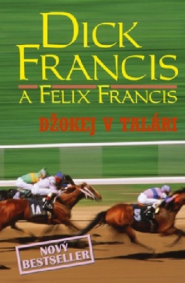 DOKEJ V TALRI - Dick Francis; Felix Francis