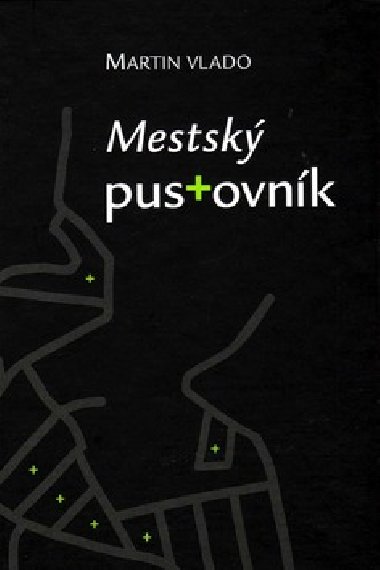 MESTSK PUSTOVNK - Martin Vlado