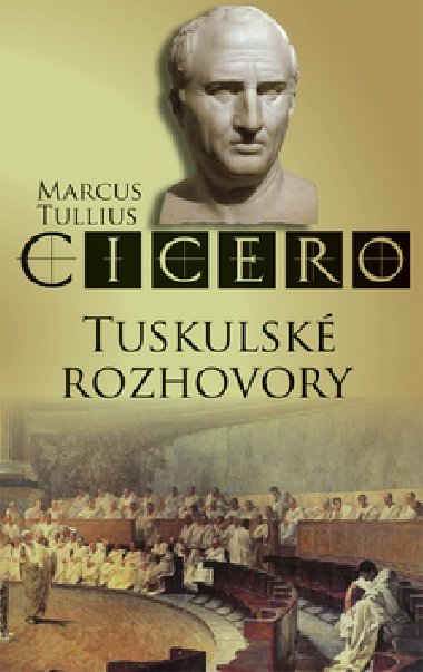 TUSKULSK ROZHOVORY - Marcus Tullius Cicero