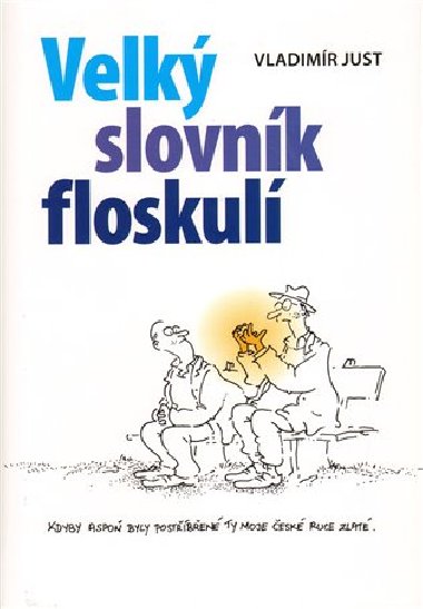 Velk slovnk floskul - Vladimr Just