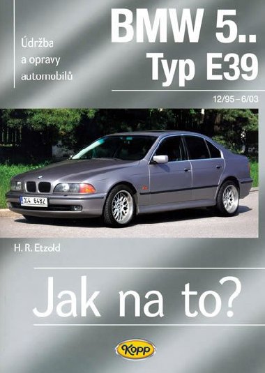 BMW 5.. -Typ E39 - 12/95-6/03 - Jak na to? 107 - Hans-Rdiger Etzold