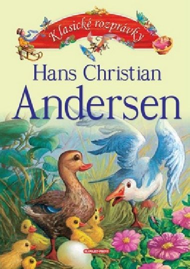 KLASICK ROZPRVKY HANS CHRISTIAN ADNERSEN - Hans Christian Andersen