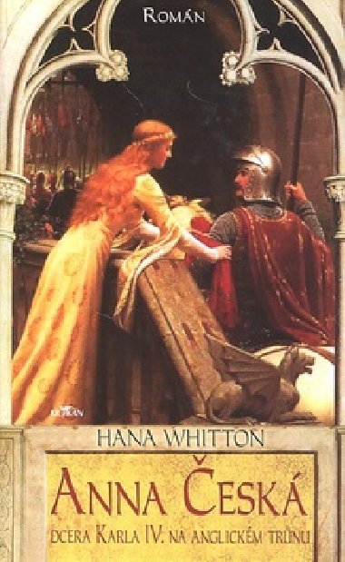 Anna esk - Dcera Karla IV. na anglickm trnu - Hana Whitton